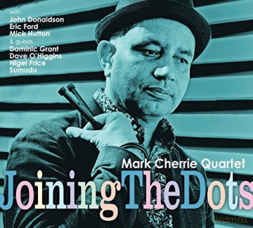 Mark Cherrie Quartet: Joining The Dots [CD]