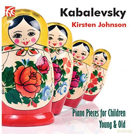 Kirsten Johnson: Kabalevsky Piano Pieces For Children [CD]