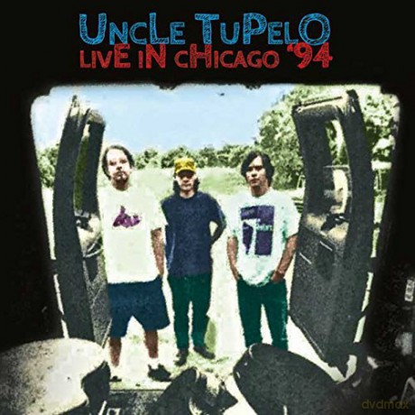Uncle Tupelo: Live In Chicago 94 [CD]