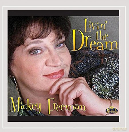 Mickey Freeman: Livin The Dream [CD]