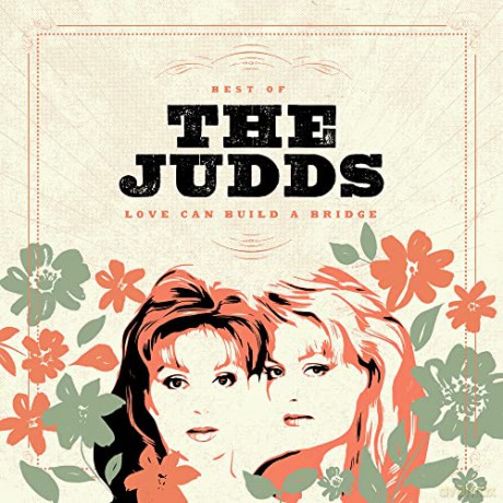 Judds: Love Can Build A Bridge: Best Of The Judd [CD]