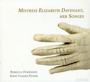 Rebecca Ockenden. Voice: Mistress Elizabeth Davenant: Her Songes [CD]