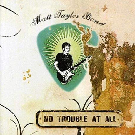 Matt Taylor Band: No Trouble At All [CD]