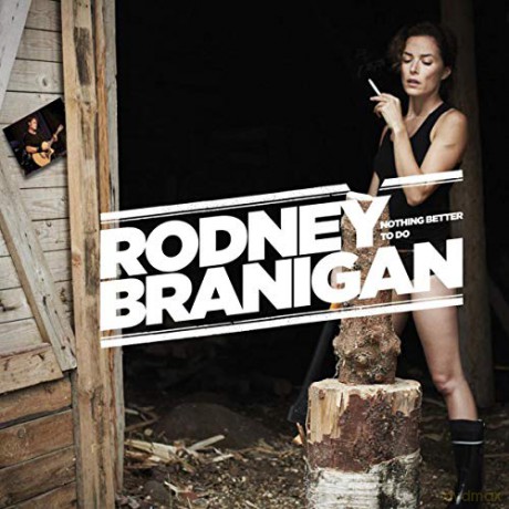 Rodney Branigan: Nothing Better To Do [CD]