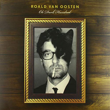 Roald Van Oosten: Oh Dark Hundred [Winyl]
