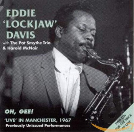 Eddie Lockjaw Davis: Oh Gee - Live In Manchester [2CD]