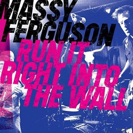 Massy Ferguson: Run It Right Into The Wall [CD]