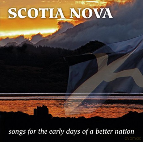 Scotia Nova: Songs For The Early Days Of A Better Nation [CD]