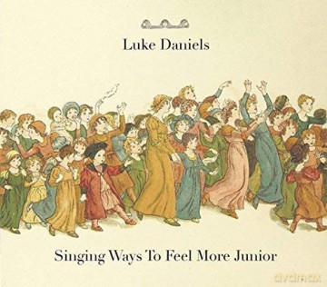 Luke Daniels: Singing Ways To Feel More Junior [CD]