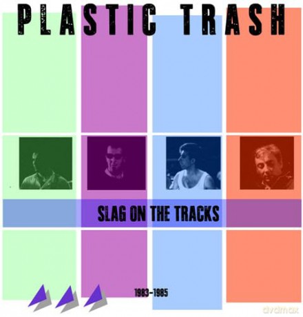 Plastic Trash: Slag On The Tracks 1983 - 1985 [CD]