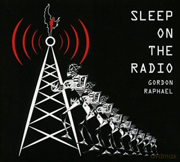 Gordon Raphael: Sleep On The Radio [CD]