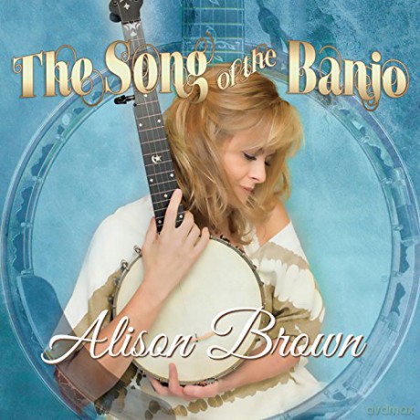Alison Brown: Song Of The Banjo [CD]
