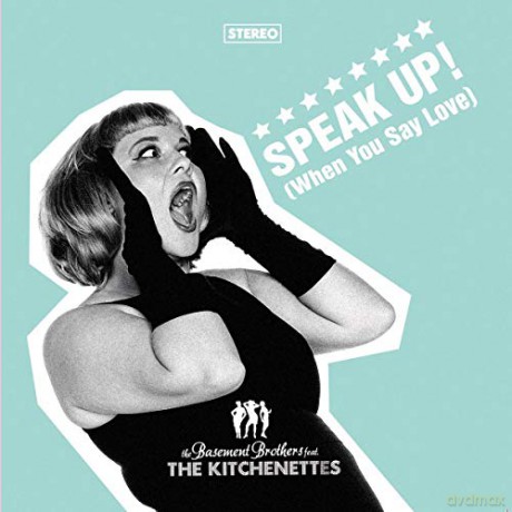 Basement Brothers: Speak Up (When You Say Love) (Feat. The Kitchenettes) [CD]