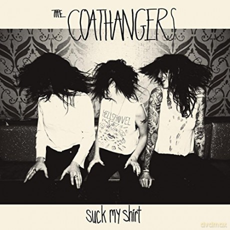 Coathangers: Suck My Shirt [CD]