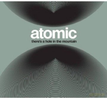 Atomic: ThereS A Hole In The Mountain [CD]