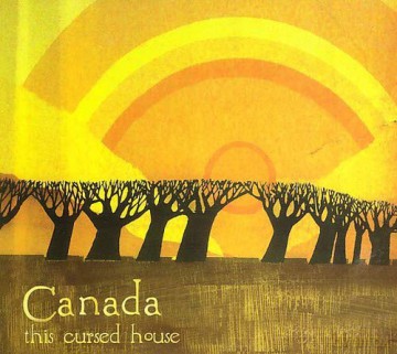 Canada: This Cursed House [CD]