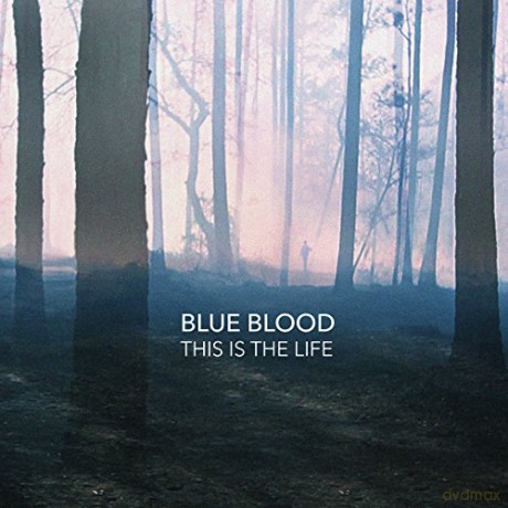 Blue Blood: This Is The Life [CD]