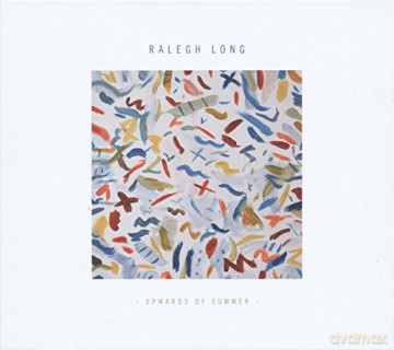 Ralegh Long: Upwards Of Summer [CD]