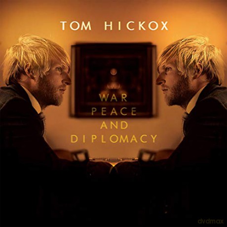 Tom Hickox: War Peace And Diplomacy [CD]
