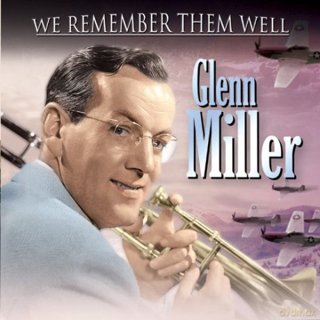 Glenn Miller: We Remember Them Well [CD]