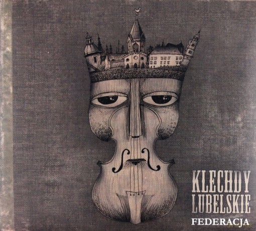 Federacja: Klechdy Lubelskie (digipack) [CD]