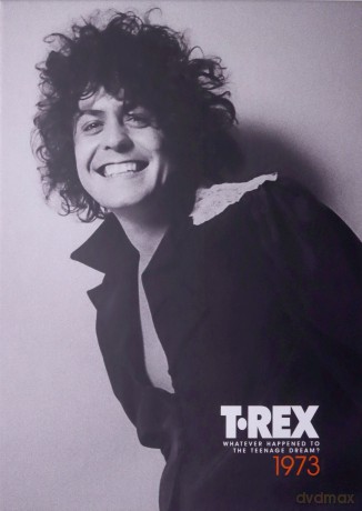T. Rex: Whatever Happened To The Teenage Dream? (1973) [4CD]
