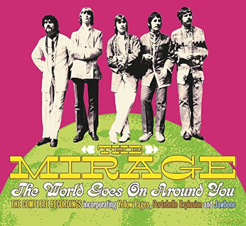 Mirage The: World Goes On Around You The [3CD]