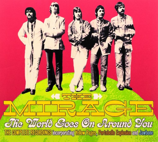 Mirage The: World Goes On Around You The [3CD]