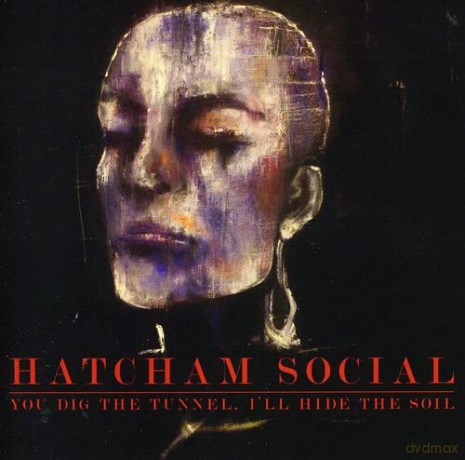 Hatcham Social: You Dig Tunnel ILl Hide Soil [CD]