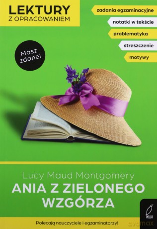 Ania z Zielonego Wzgórza. Lektury z opracowaniem - Lucy Maud Montgomery, Dorota Kujawa-Weinke [KSIĄŻKA]