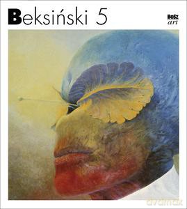 Beksiński 5 - Zdzisław Beksiński, Wiesław Banach [KSIĄŻKA]