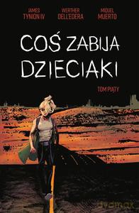 Coś zabija dzieciaki (Tomy 21-25) - Werther Dell'Edera, Tynion James IV [KOMIKS]
