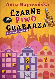 Czarne piwo grabarza - Anna Kapczyńska [KSIĄŻKA]