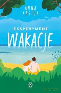Eksperyment wakacje - Anna Kasiuk [KSIĄŻKA]