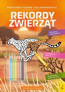 Fantastyczne kolorowanki z kredkami. Rekordy zwierząt [KSIĄŻKA]