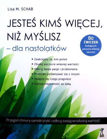 Jesteś kimś więcej, niż myślisz - dla nastolatków - Lisa M. Schab [KSIĄŻKA]
