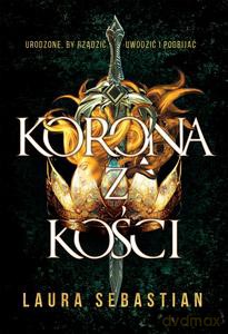 Korona z kości - Laura Sebastian [KSIĄŻKA]