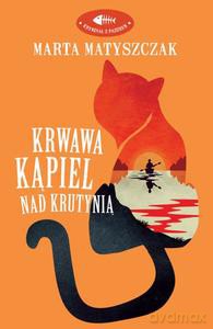 Krwawa kąpiel nad Krutynią - Marta Matyszczak [KSIĄŻKA]