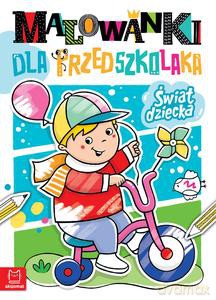 Malowanki dla przedszkolaka. Świat dziecka - Anna Podgórska [KSIĄŻKA]