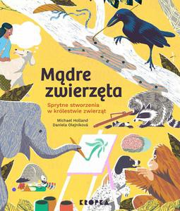 Mądre zwierzęta - Michael Holland, Daniela Olejnikova [KSIĄŻKA]