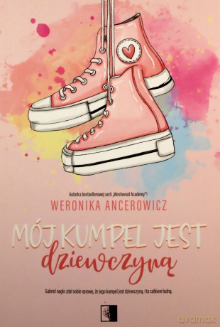 Mój kumpel jest dziewczyną - Weronika Ancerowicz [KSIĄŻKA]
