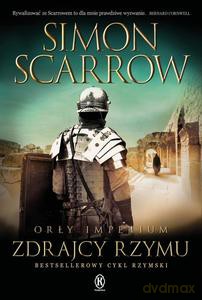 Orły Imperium (Tom 18) Zdrajcy Rzymu - Simon Scarrow [KSIĄŻKA]