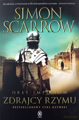 Orły Imperium (Tom 18) Zdrajcy Rzymu - Simon Scarrow [KSIĄŻKA]