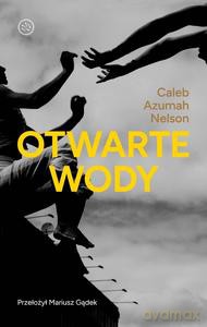 Otwarte wody - Caleb Azumah Nelson [KSIĄŻKA]