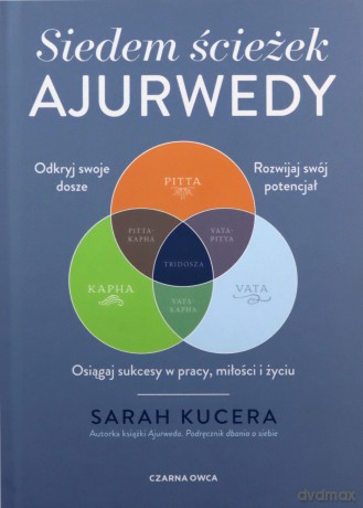 Siedem ścieżek ajurwedy - Sarah Kucera [KSIĄŻKA]