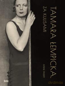 Tamara Łempicka. Za kulisami - Anne Paddy [KSIĄŻKA]