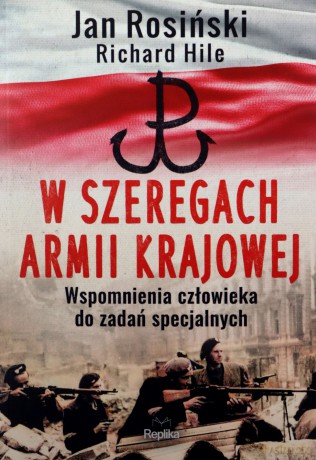 W szeregach Armii Krajowej - Jan Rosiński, Richard Hile [KSIĄŻKA]