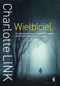 Wielbiciel - Charlotte Link [KSIĄŻKA]