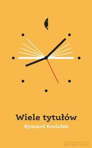 Wiele tytułów - Ryszard Koziołek [KSIĄŻKA]