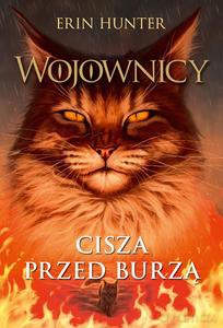 Wojownicy tom 4. Cisza przed burzą - Erin Hunter [KSIĄŻKA]